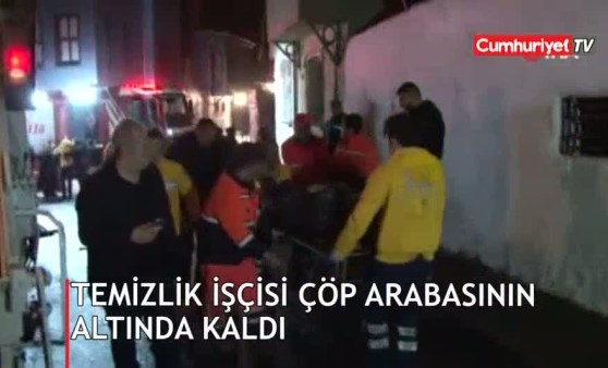 Temizlik işçisi çöp arabasının altında kaldı