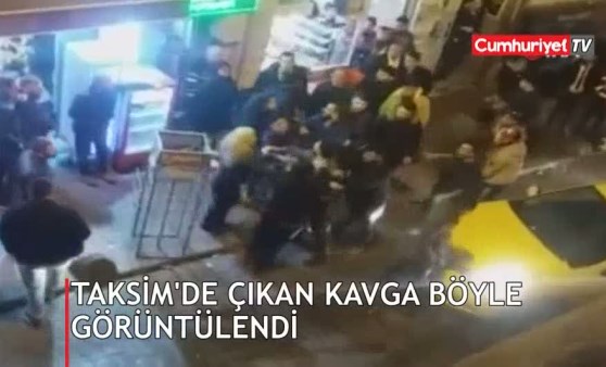 Taksim'de çıkan kavga cep telefonu kamerasında