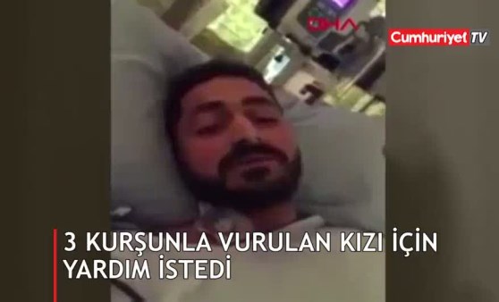 3 kurşunla vurulan kızı için yardım istedi