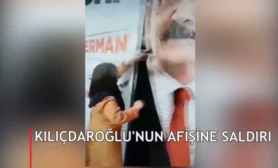 Kılıçdaroğlu'nun afişini tahrip eden kadın gözaltına alındı (27.03.2019)(Video Haber)