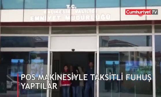 Pos makinesiyle taksitli fuhuş yaptılar