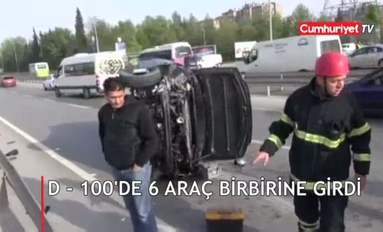 D - 100’de 6 araç birbirine girdi