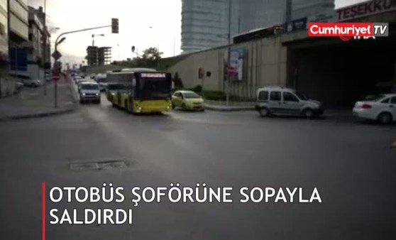 İETT otobüs şoförüne sopayla saldırdı!