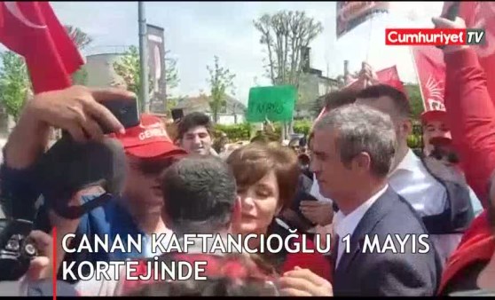 Canan Kaftancıoğlu 1 Mayıs kortejinde böyle görüntülendi