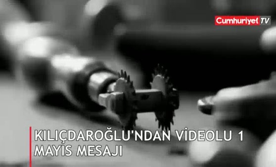 Kılıçdaroğlu'ndan videolu 1 Mayıs mesajı