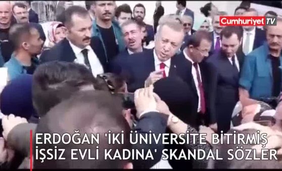 Erdoğan'dan 'İki üniversite bitirmiş evli işsiz kadına' skandal sözler