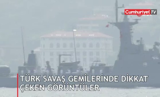 Türk savaş gemilerinde dikkat çeken görüntüler