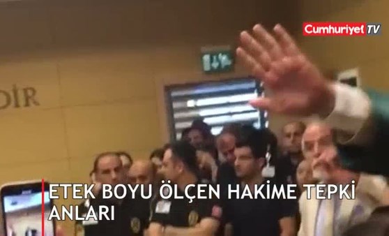 Etek boyu ölçen hakime tepki anları kamerada