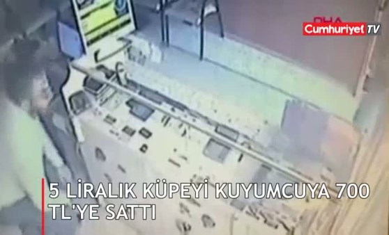 5 liralık küpeyi kuyumcuya öyle bir fiyata sattı ki...