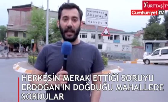 Herkesin merak ettiği soruyu Erdoğan'ın doğduğu mahallede sordular!