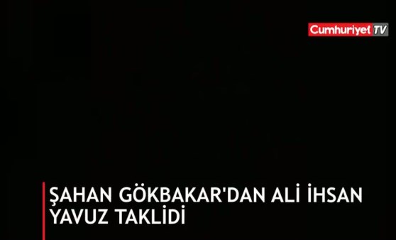 Şahan Gökbakar'dan Ali İhsan Yavuz taklidi