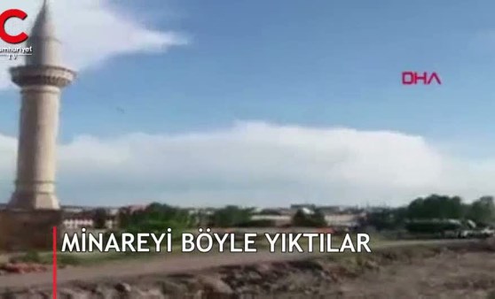 TOKİ için minareyi yıktılar