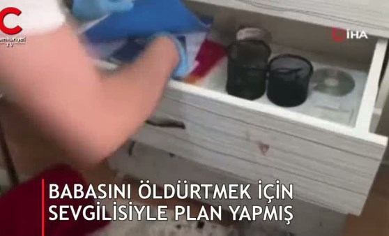 Babasını öldürtmek için sevgilisi ile plan yapmış