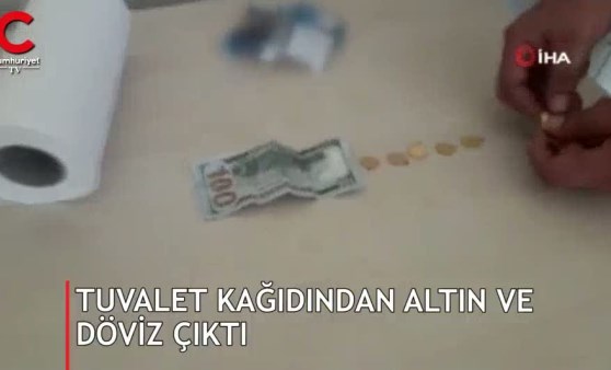 Tuvalet kağıdından döviz ve altın çıktı