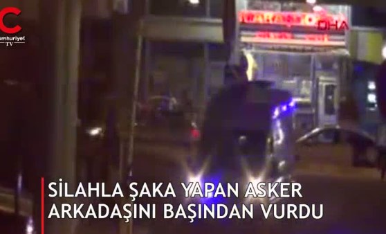 Silahla şaka yapan asker arkadaşını başından vurdu