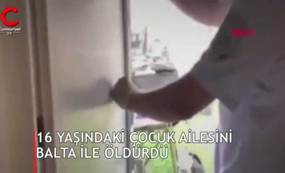 16 yaşındaki çocuk ailesini balta ile öldürdü