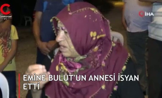 Hıçkıra hıçkıra ağladı... Emine Bulut'un annesi isyan etti