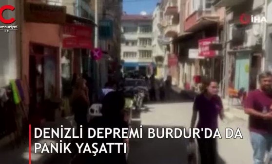 Denizli depremi Burdur'da da panik yaşattı