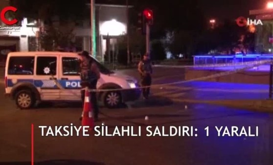 Taksiye silahlı saldırı: 1 yaralı