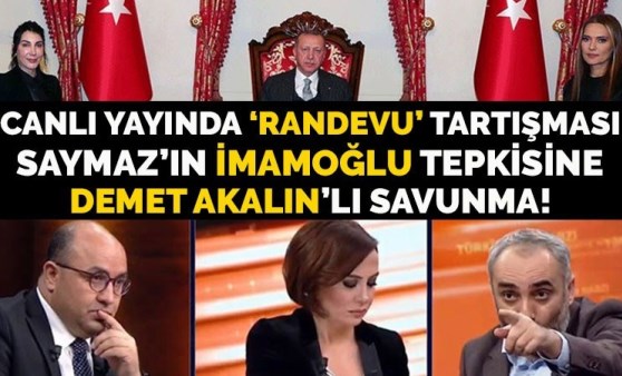 Programa damga vuran anlar! Canlı yayında 'randevu tartışması: Saymaz'ın İmamoğlu tepkisine Demet Akalın'lı savunma