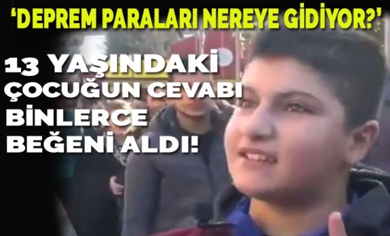 ''Deprem paraları nereye gidiyor?'' sorusuna 13 yaşındaki çocuğun cevabı binlerce beğeni aldı