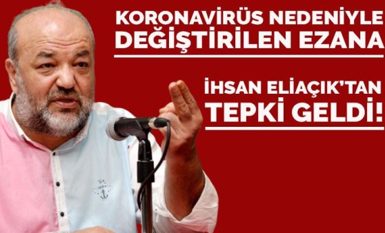 Koronavirüs nedeniyle değiştirilen ezana İhsan Eliaçık'tan tepki geldi!