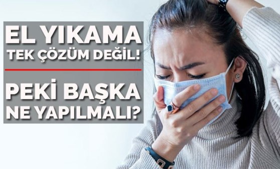 El yıkamak tek çözüm değil! Peki başka ne yapılmalı?