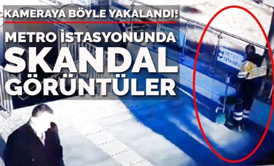 Metro istasyonunda belediye görevlisinden skandal hareket! Kameraya böyle yakalandı