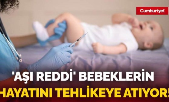 Korkutan ‘aşı reddi’ açıklaması: 'Hayati tehlikesi süren bebekler var'