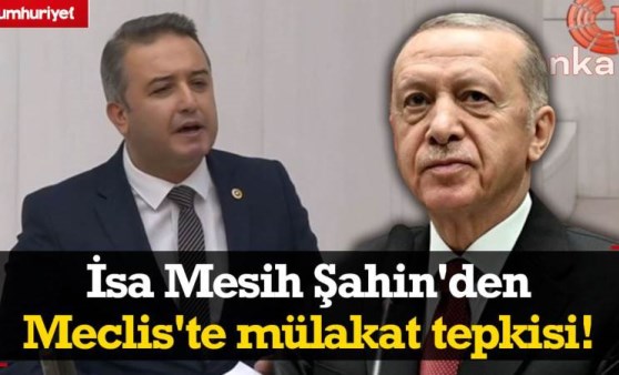 İsa Mesih Şahin'den Meclis'te mülakat tepkisi! 'AKP'li öğretmen istemiyoruz'