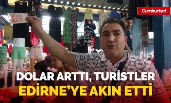 Dolar kuru patladı! Bulgaristan'dan gelen turistler Edirne'ye akın etti... (10 Haziran 2023)