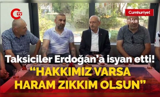 Taksiciler Kılıçdaroğlu’na dert yandı! “Hakkımız varsa haram zıkkım olsun”