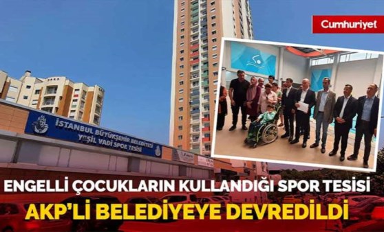 İBB'ye ait spor tesisi AKP'li belediye devredildi! Engelli genç gözyaşlarına hakim olamadı...