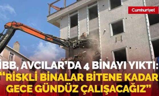 İBB'den depreme hazırlık: Avcılar'da dört binayı yıktılar