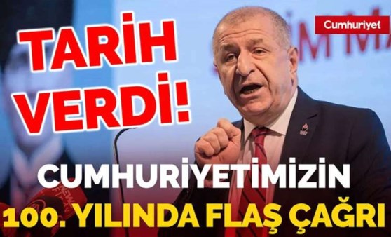 Ümit Özdağ'dan Cumhuriyetimizin 100. yılı için flaş çağrı