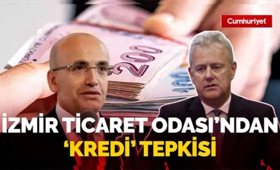 İzmir Ticaret Odası'ndan 'kredi' tepkisi! 