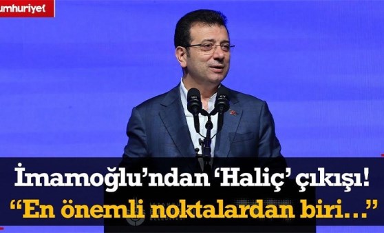 Ekrem İmamoğlu'ndan 'Haliç' çıkışı! 