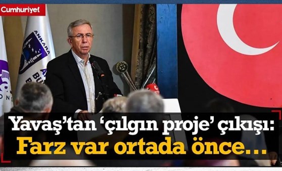 Mansur Yavaş'tan 'çılgın proje' çıkışı: Farz var ortada önce...