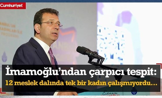 Ekrem İmamoğlu önceki dönemi anlattı:  İBB'de 12 meslek dalında bir tek kadın çalışmıyordu...