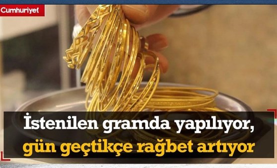 İstenilen gramda yapılıyor, gün geçtikçe rağbet artıyor