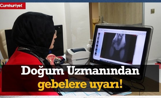 Doğum Uzmanından gebelere uyarı!