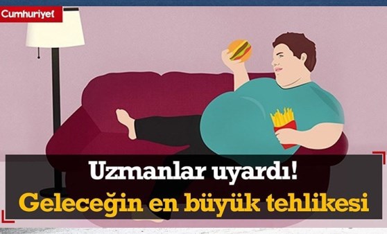 Uzmanlar uyardı! Gelecek yılların en büyük tehlikesi obezite!