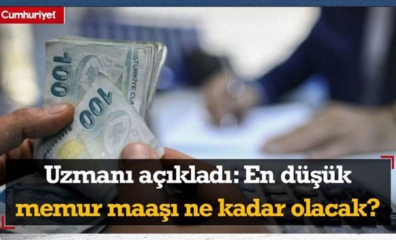 Uzmanı açıkladı: En düşük memur maaşı ne kadar olacak?