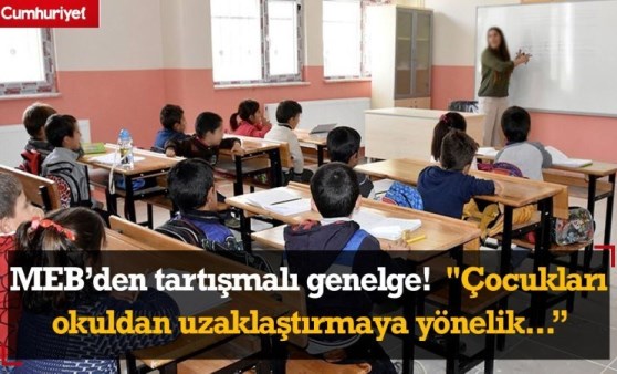 Amaç çocukları okuldan uzaklaştırmak mı? Eğitimde büyük kıyım!