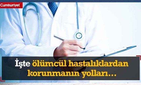 Uzmanlar tek tek anlattı: İşte ölümcül hastalıklardan korunmanın yolları...