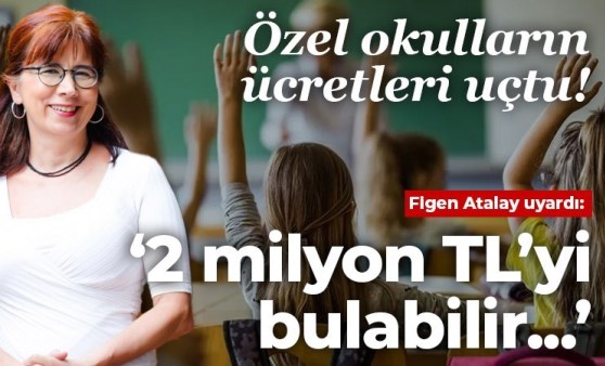 Özel okul ücretleri uçuşa geçti: '2 milyon TL'yi bulabilir...'